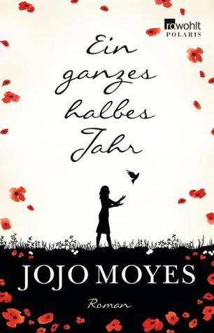 Ein ganzes halbes Jahr (2013) by Jojo Moyes