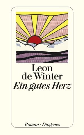 Ein gutes Herz (German Edition) (2013) by Leon de Winter