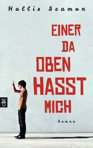 Einer da oben hasst mich (2014) by Hollis Seamon