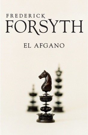 El afgano (2007) by Frederick Forsyth
