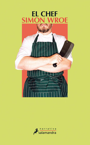 El chef (2014) by Simon Wroe