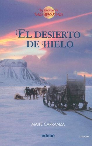 El desierto de hielo (2006) by Maite Carranza