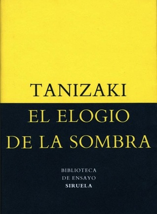 El elogio de la sombra (1998) by Jun'ichirō Tanizaki