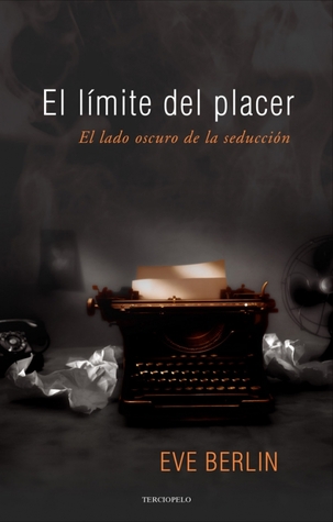 El límite del placer (2010) by Eve Berlin