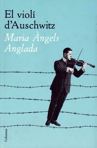 El violí d'Auschwitz (1983) by Maria Àngels Anglada