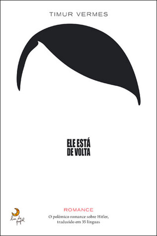 Ele Está de Volta (2012) by Timur Vermes