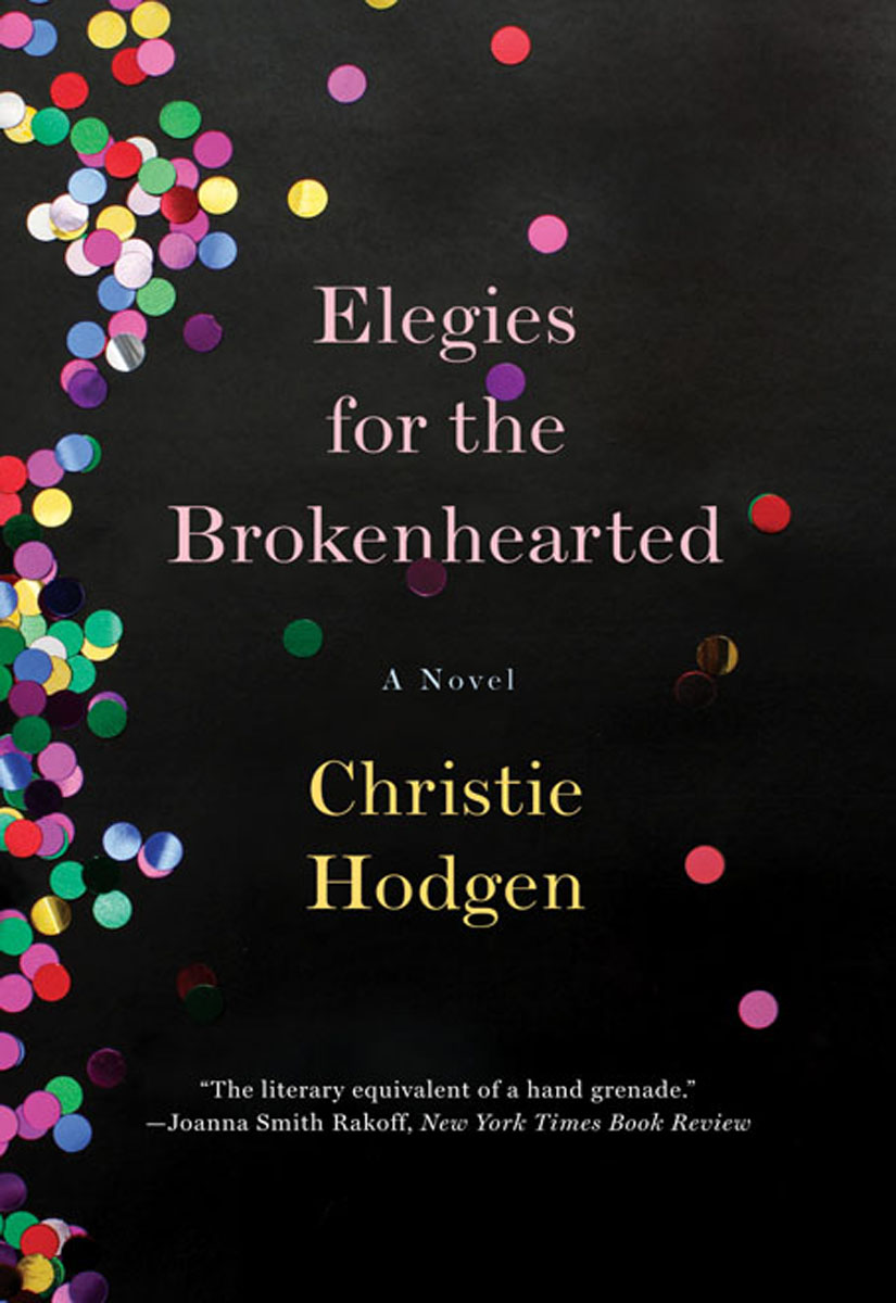 Elegies for the Brokenhearted (2010) by Christie Hodgen