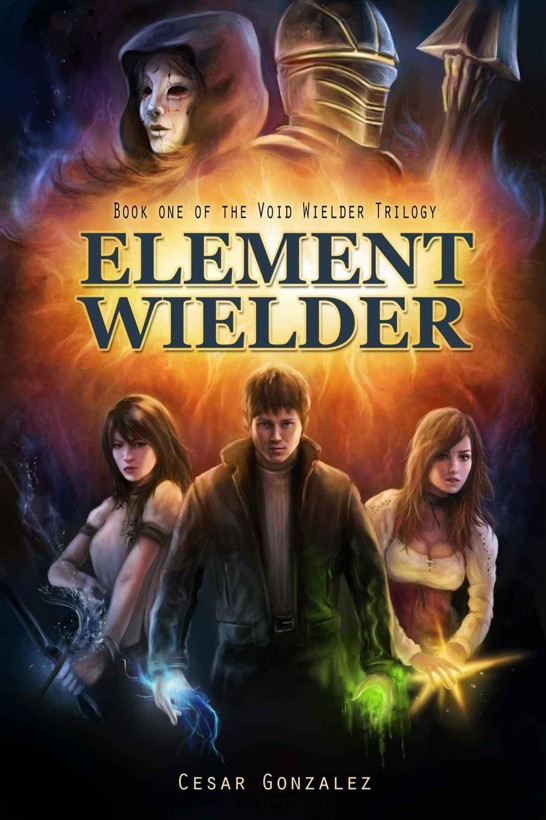 Element Wielder (The Void Wielder Trilogy Book 1) by Cesar Gonzalez