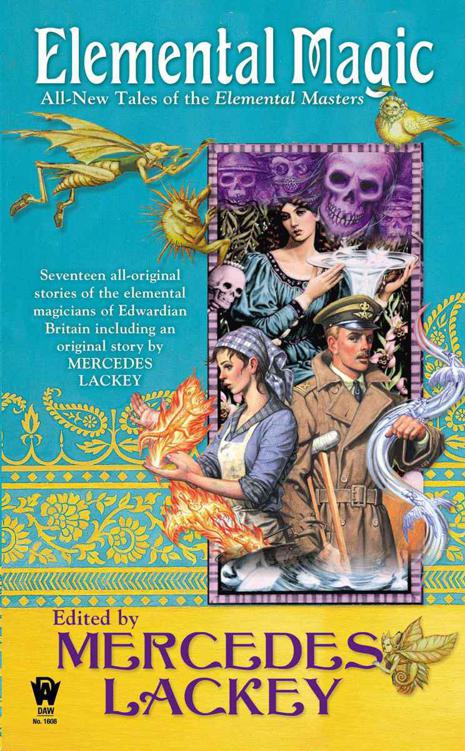 Elemental Magic: All-New Tales of the Elemental Masters by Mercedes Lackey
