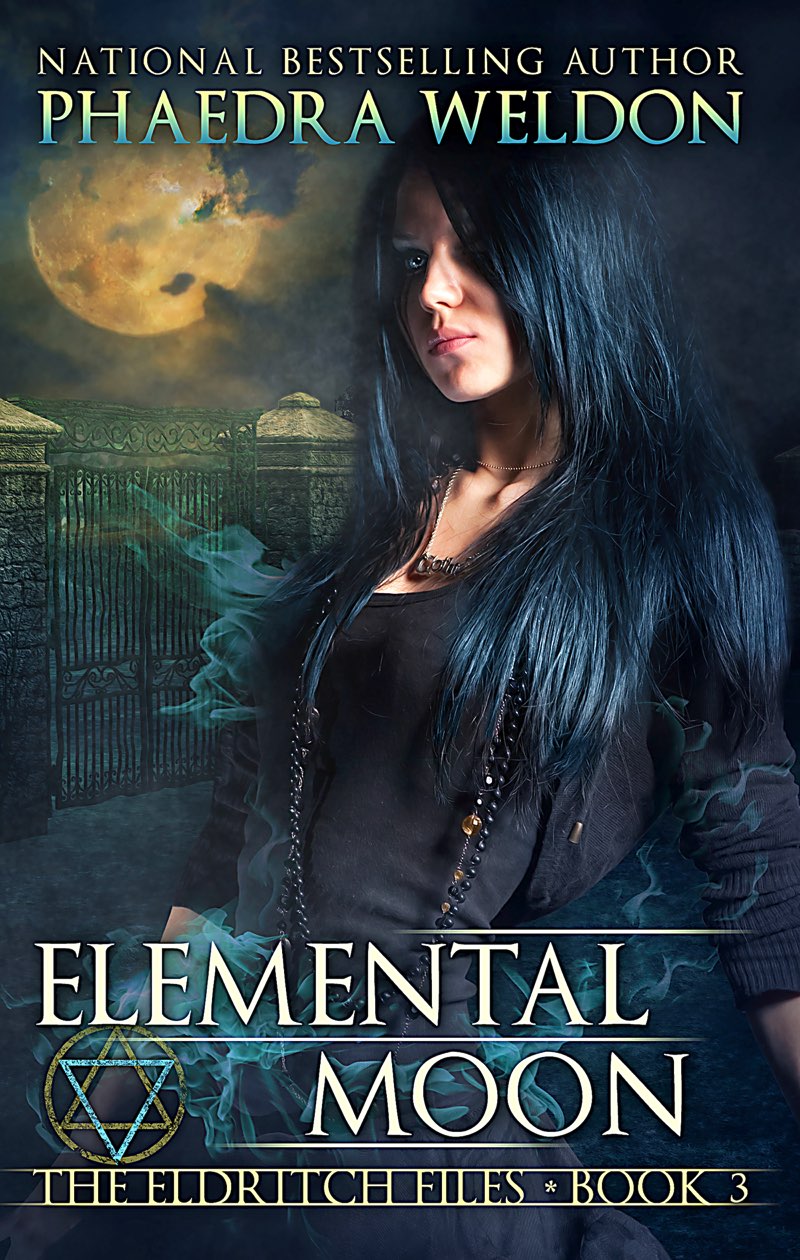 Elemental Moon: The Eldritch Files, Book Three by Phaedra Weldon