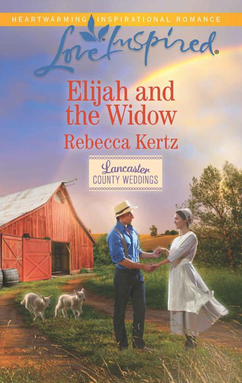 Elijah And The Widow (Lancaster County Weddings 4) by Rebecca Kertz