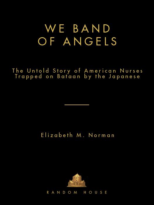 Elizabeth M. Norman by We Band of Angels: The Untold Story of American Nurses Trapped on Bataan