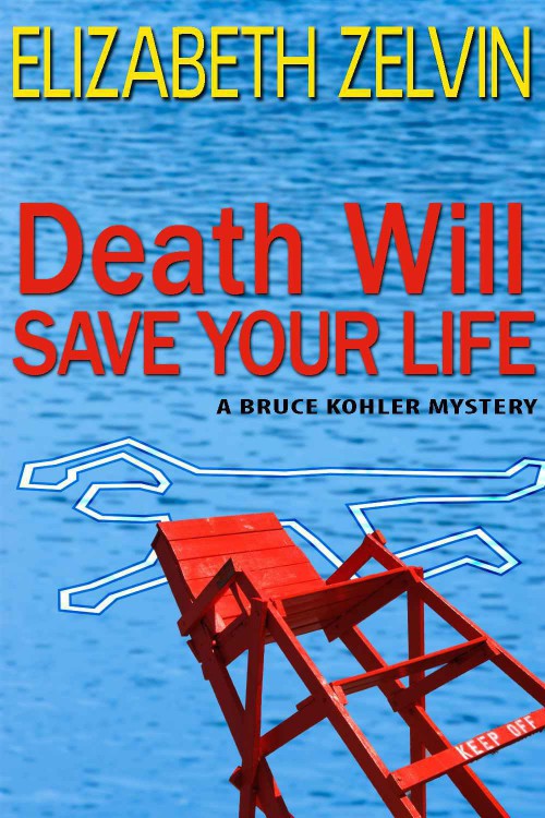 Elizabeth Zelvin - Bruce Kohler 04 - Death Will Save Your Life by Elizabeth Zelvin