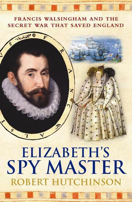 Elizabeth's Spymaster by Robert Hutchinson