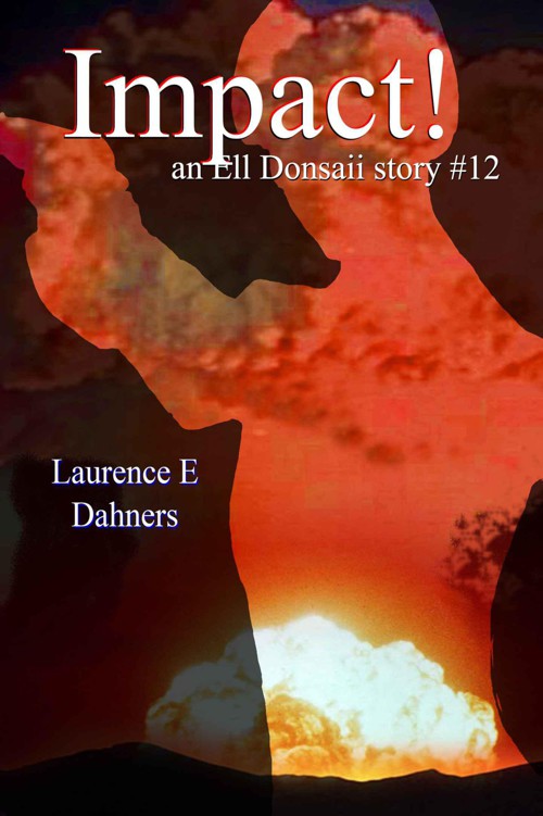 Ell Donsaii 12: Impact! by Laurence E. Dahners