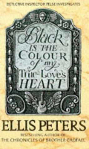 Ellis Peters - George Felse 06 - Black Is The Colour Of My True Love's Heart by Ellis Peters