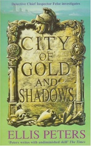 Ellis Peters - George Felse 12 - City Of Gold and Shadows by Ellis Peters