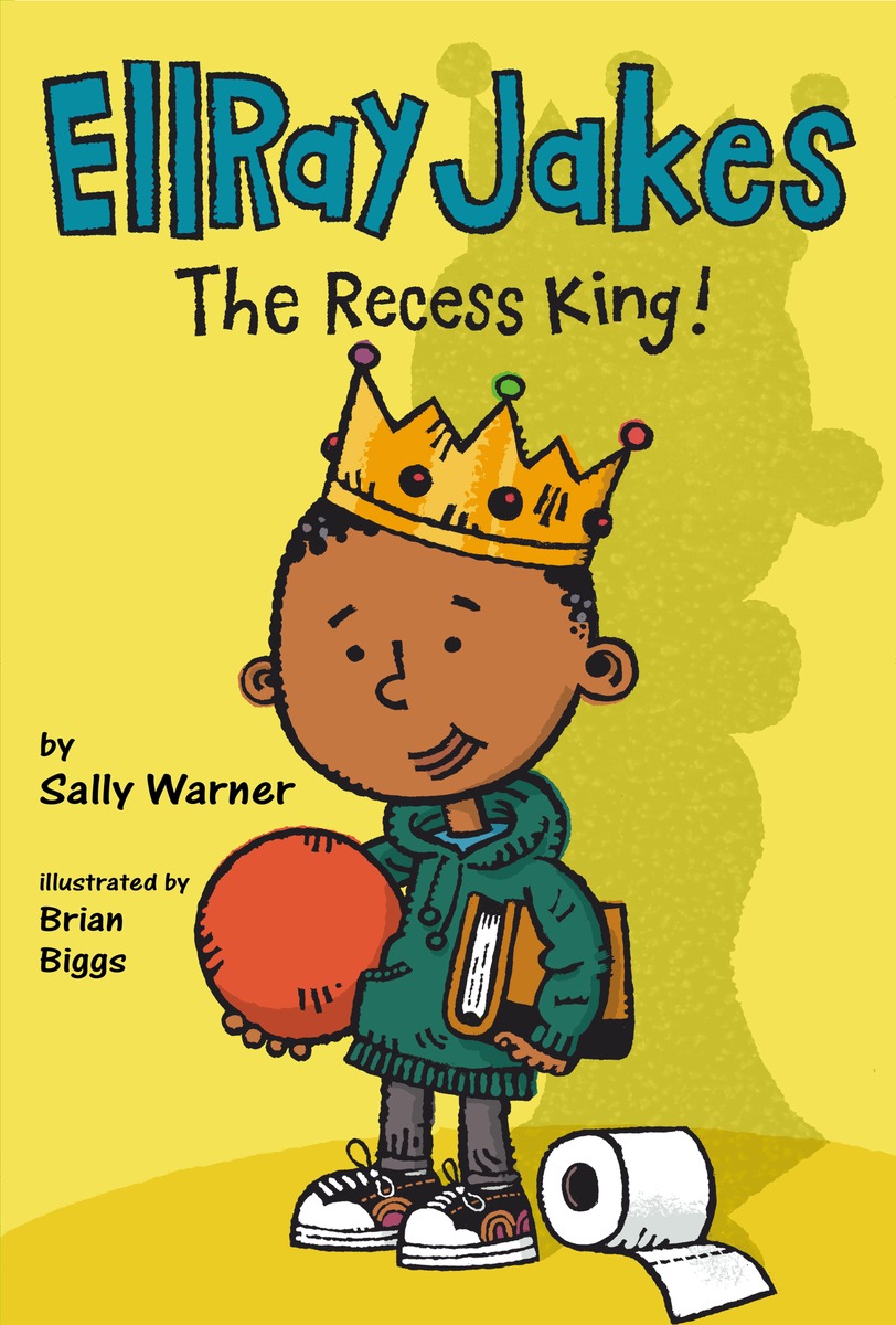 EllRay Jakes The Recess King! (2015) by Sally Warner; Illustrated by Brian Biggs