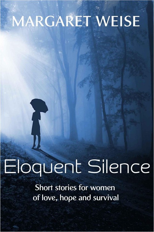 Eloquent Silence by Weise, Margaret