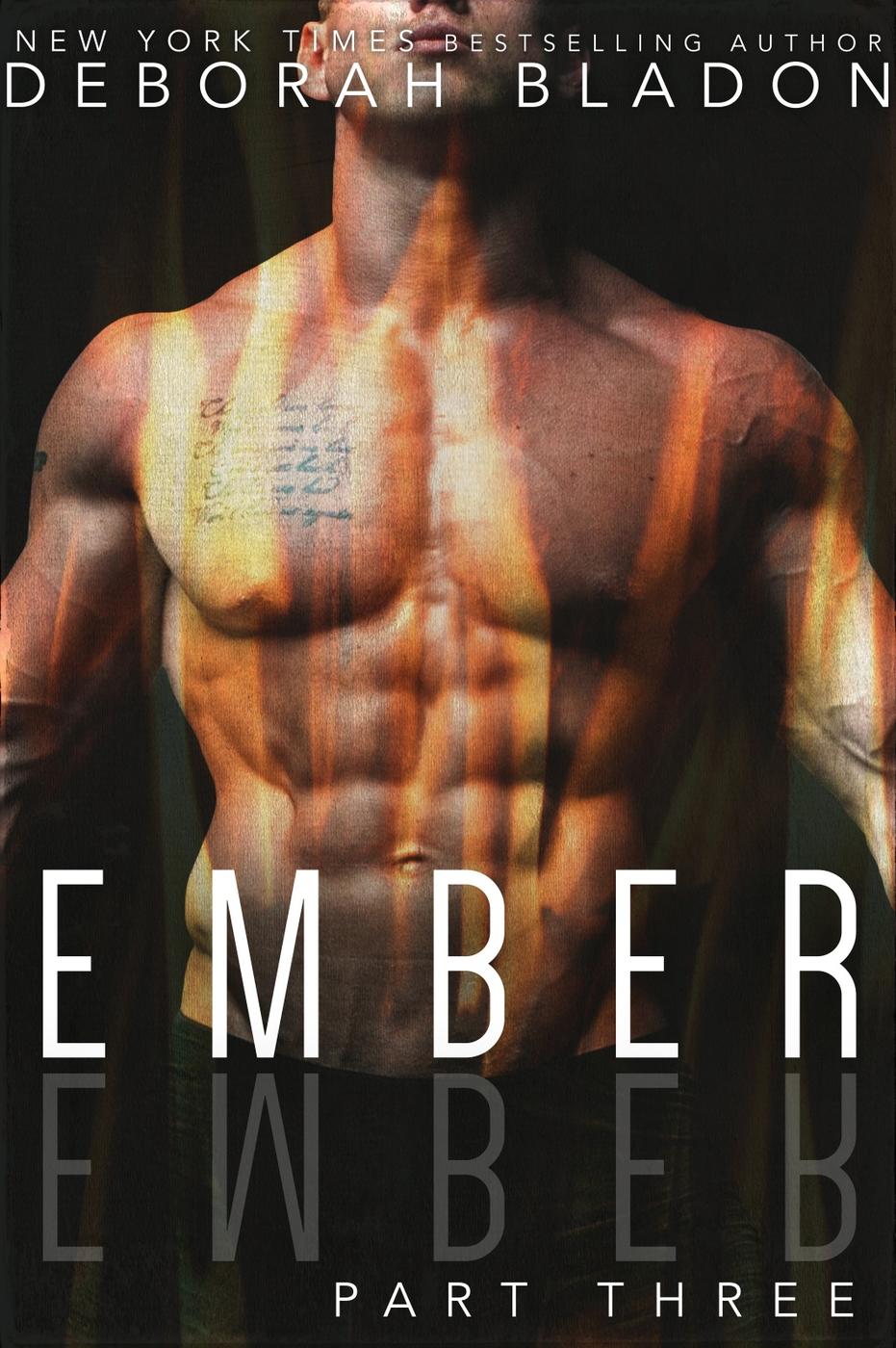 EMBER - Part Three (The EMBER Series, #3) (2015) by Deborah Bladon