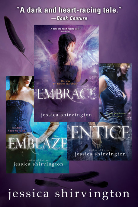 Embrace, Entice, Emblaze by Jessica Shirvington