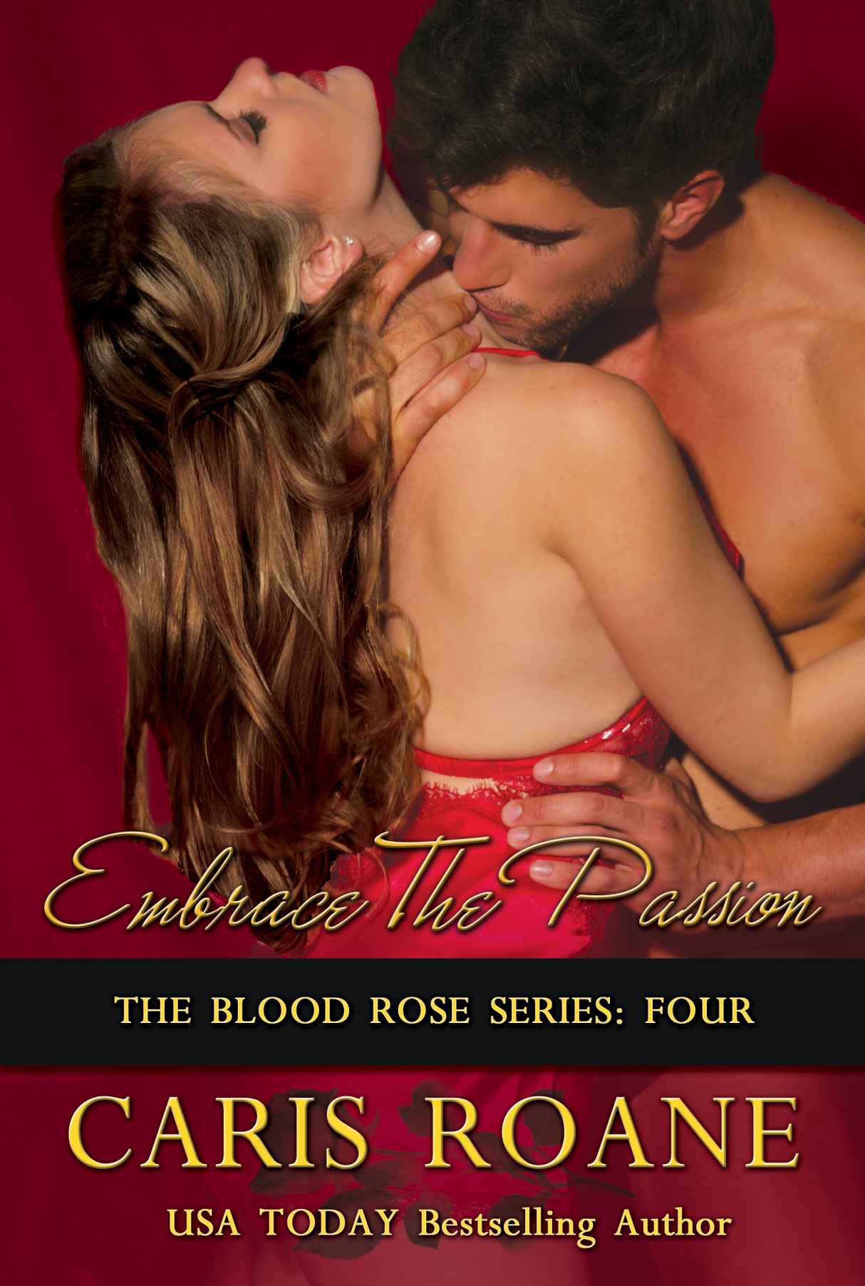 Embrace the Passion (The Blood Rose Series) by Caris Roane