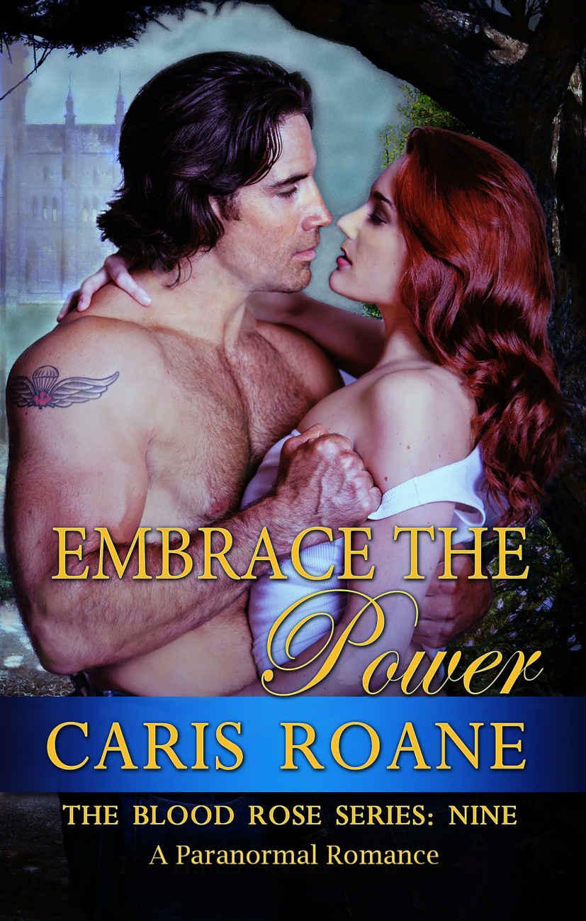 Embrace the Power: A Paranormal Romance (The Blood Rose Series Book 9) by Caris Roane
