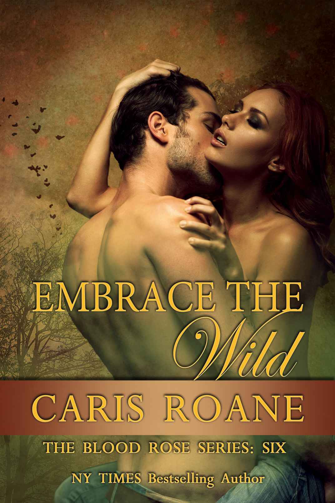 Embrace the Wild (The Blood Rose Series Book 6) by Caris Roane
