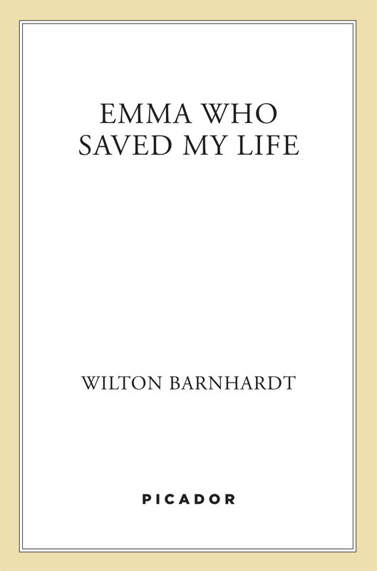 Emma Who Saved My Life by Wilton Barnhardt