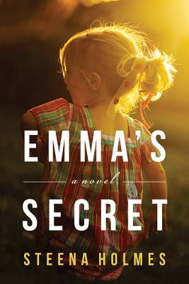 Emma's Secret (2013) by Steena Holmes