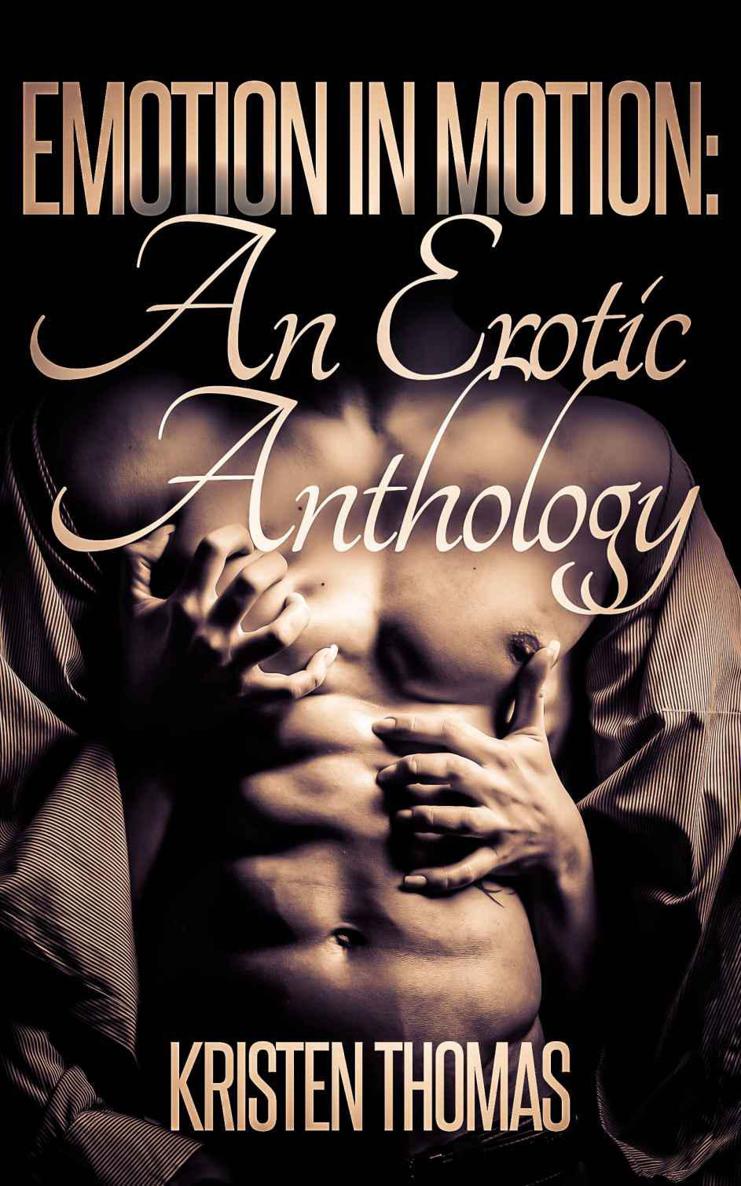 Emotion in Motion: An Erotic Anthology by Thomas, Kristen