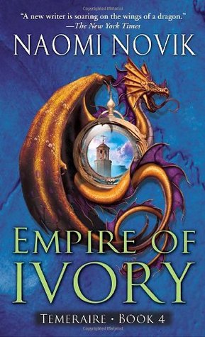 Empire of Ivory (2007) by Naomi Novik