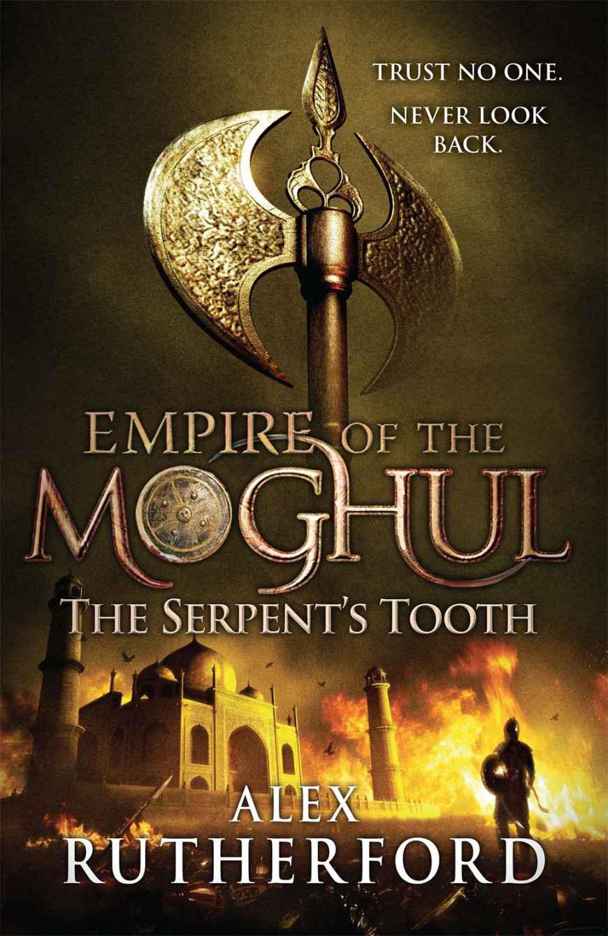 Empire of the Moghul: The Serpent's Tooth by Alex Rutherford