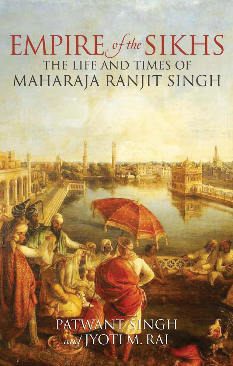 Empire of the Sikhs (2008) by Patwant Singh