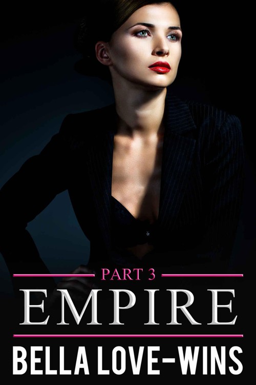 Empire Part 3: A New Adult and College Billionaire Romance Series (Empire Billionaire Romance) by Love-Wins, Bella