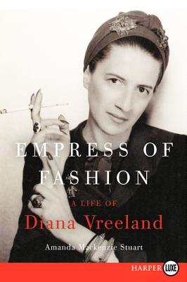 Empress of Fashion LP: The Life of Diana Vreeland (2012) by Amanda Mackenzie Stuart