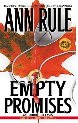 Empty Promises and Other True Cases (2001) by Ann Rule