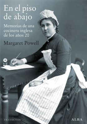 En el piso de abajo: Memorias de una cocinera inglesa de los años 20 (1968) by Margaret Powell