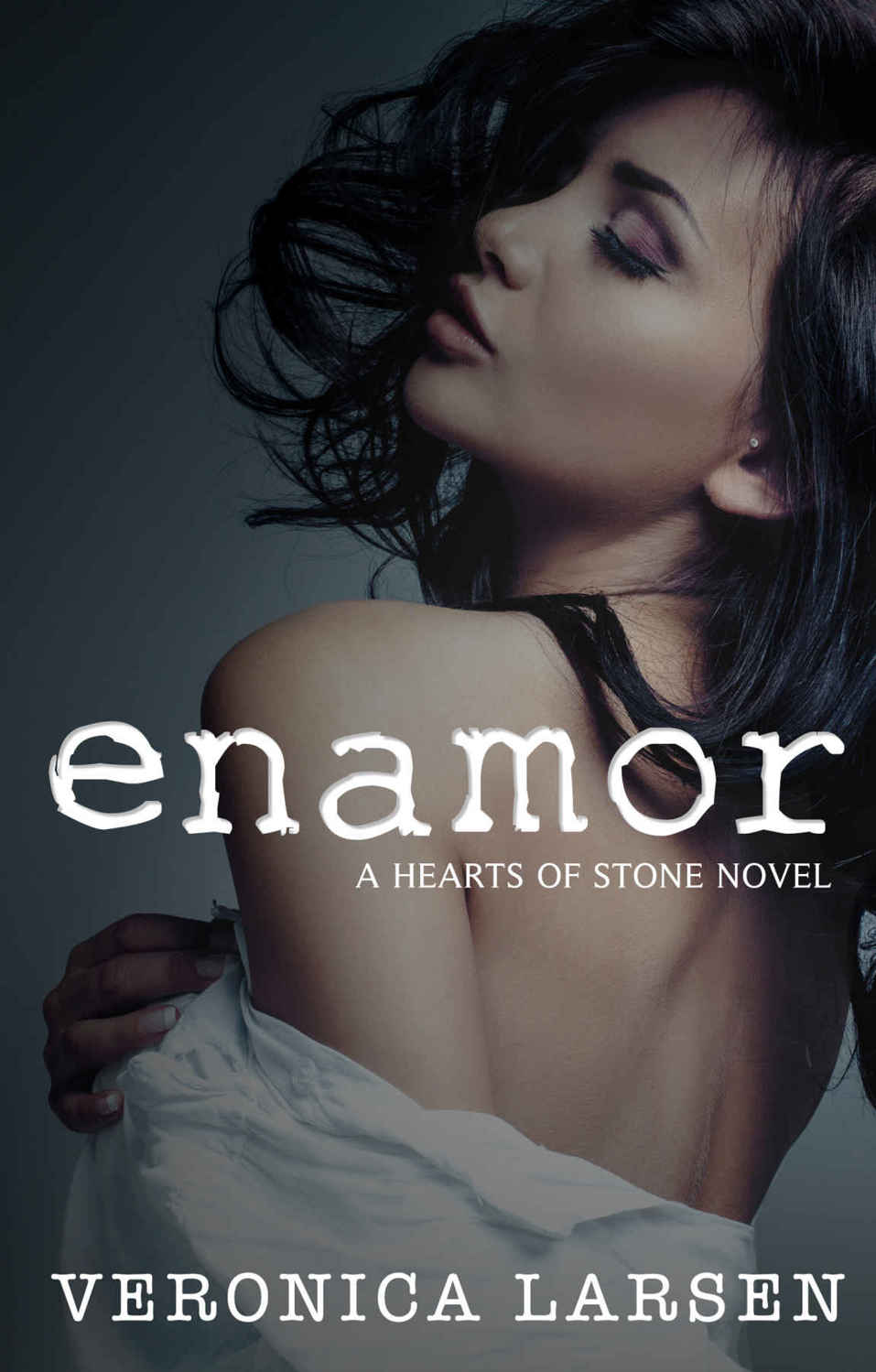 Enamor (Hearts of Stone #3) by Veronica Larsen