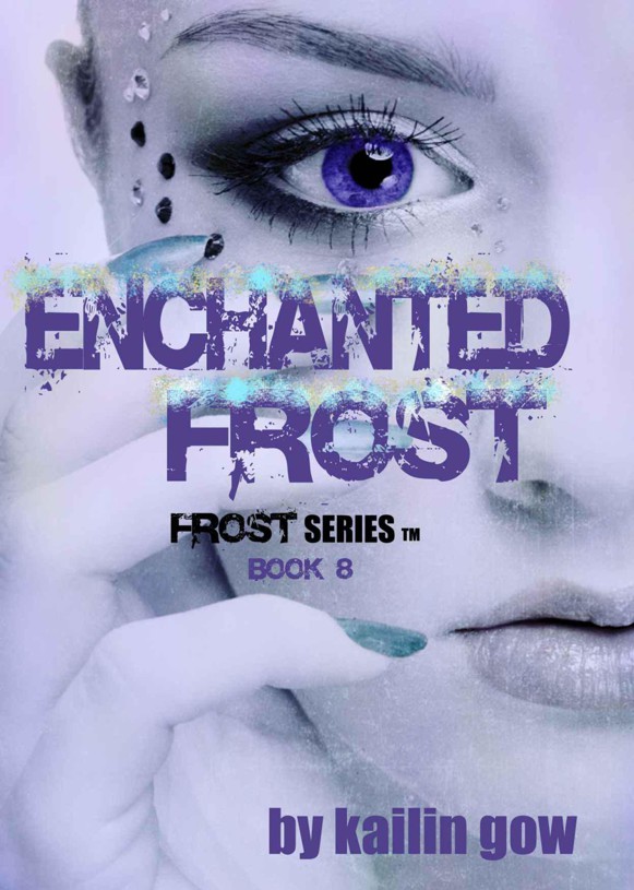 Enchanted Frost (Frost Series #8) (A YA Romantic Fantasy Adventure) by Gow, Kailin