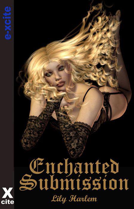 Enchanted Submission - An erotic bdsm fantasy novella by Harlem, Lily