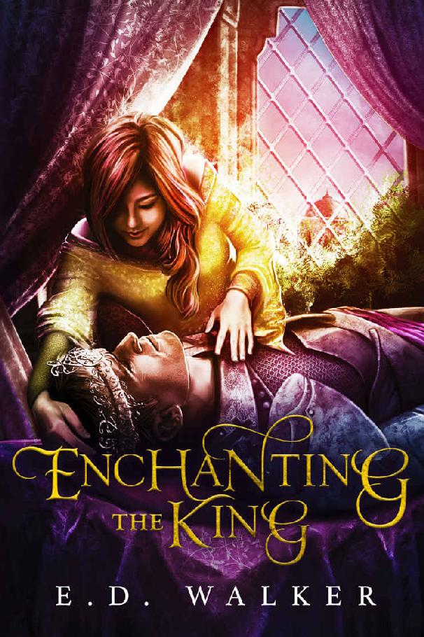 Enchanting the King (The Beauty's Beast Fantasy Series) by E.D. Walker