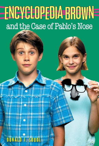 Encyclopedia Brown and the Case of Pablo's Nose (1997) by Donald J. Sobol