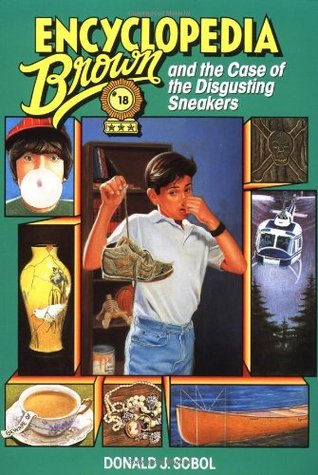 Encyclopedia Brown and the Case of the Disgusting Sneakers (1991) by Donald J. Sobol