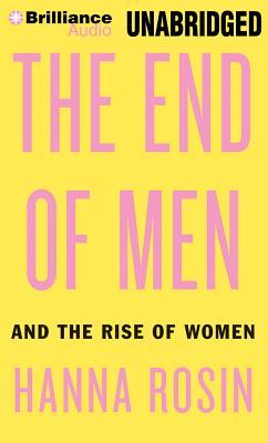 End of Men, The: And the Rise of Women (2012) by Hanna Rosin