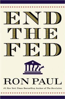 End the Fed (2009) by Ron Paul