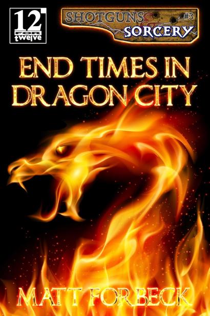 End Times in Dragon City by Matt Forbeck