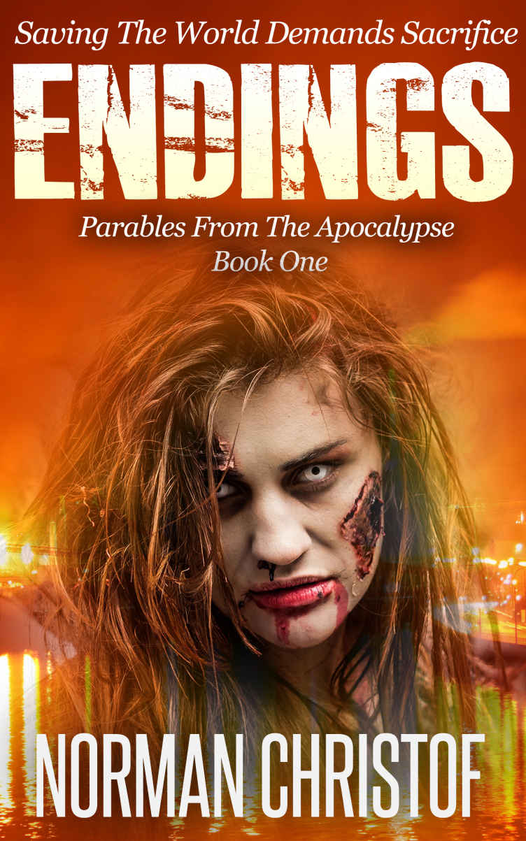 Endings: Dystopian Post Apocalyptic Zombie Thriller (Parables From The Apocalypse Book 1) by Norman Christof