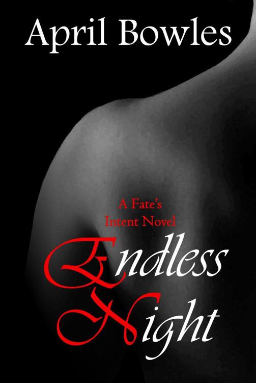 Endless Night (Fate's Intent Book 3) by Bowles, April