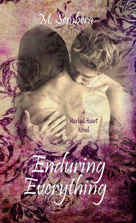 Enduring Everything (Marked Heart #1) by M. Sembera